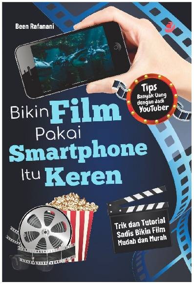 Bikin Film Pakai Smartphone itu Keren